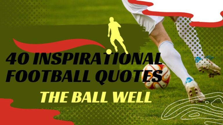 40  Football Quotes to Motivate You to Score Big in Life!