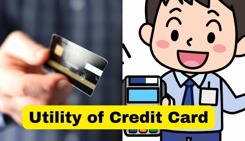 Utility of Credit Card